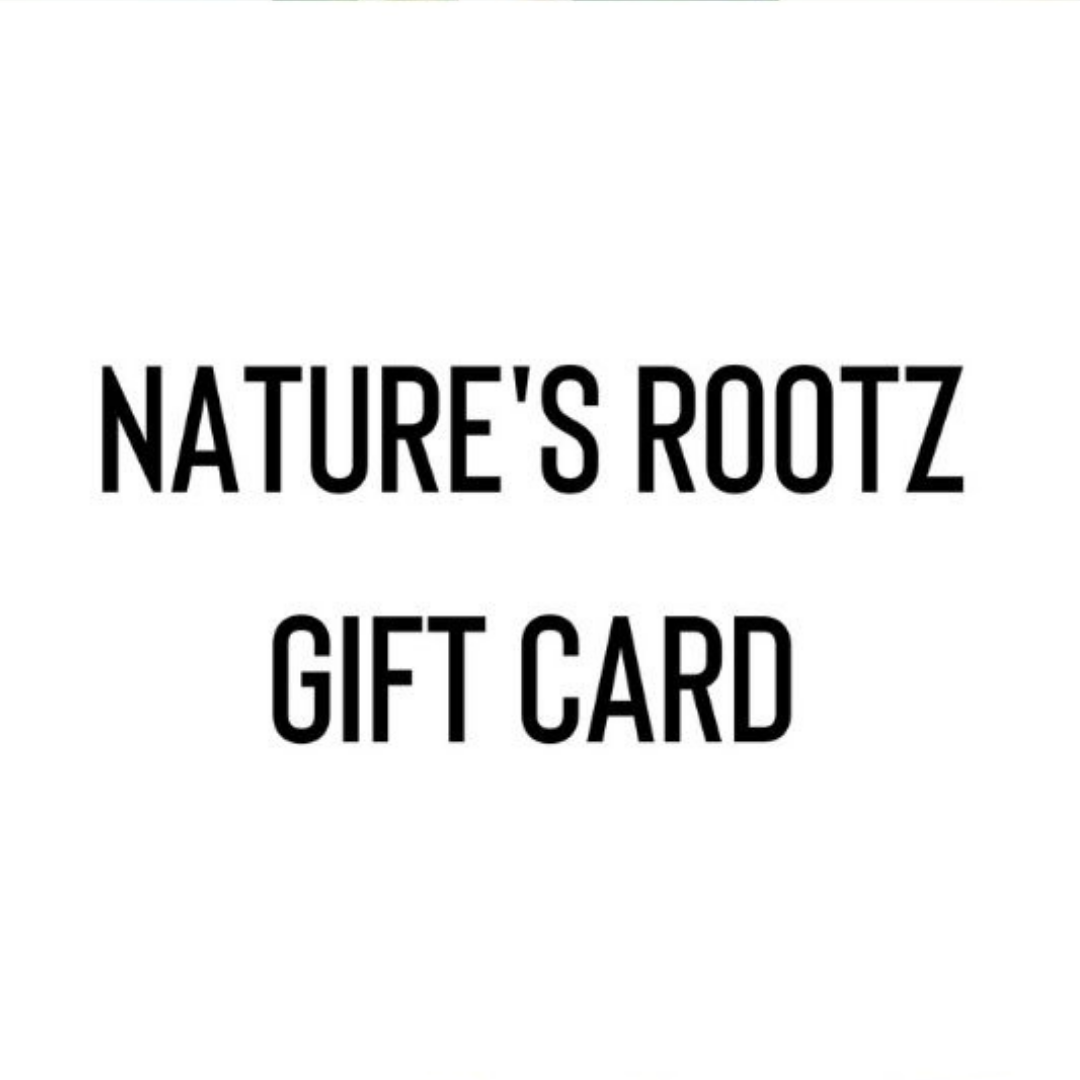 NATURE'S ROOTZ E-GIFT CARD